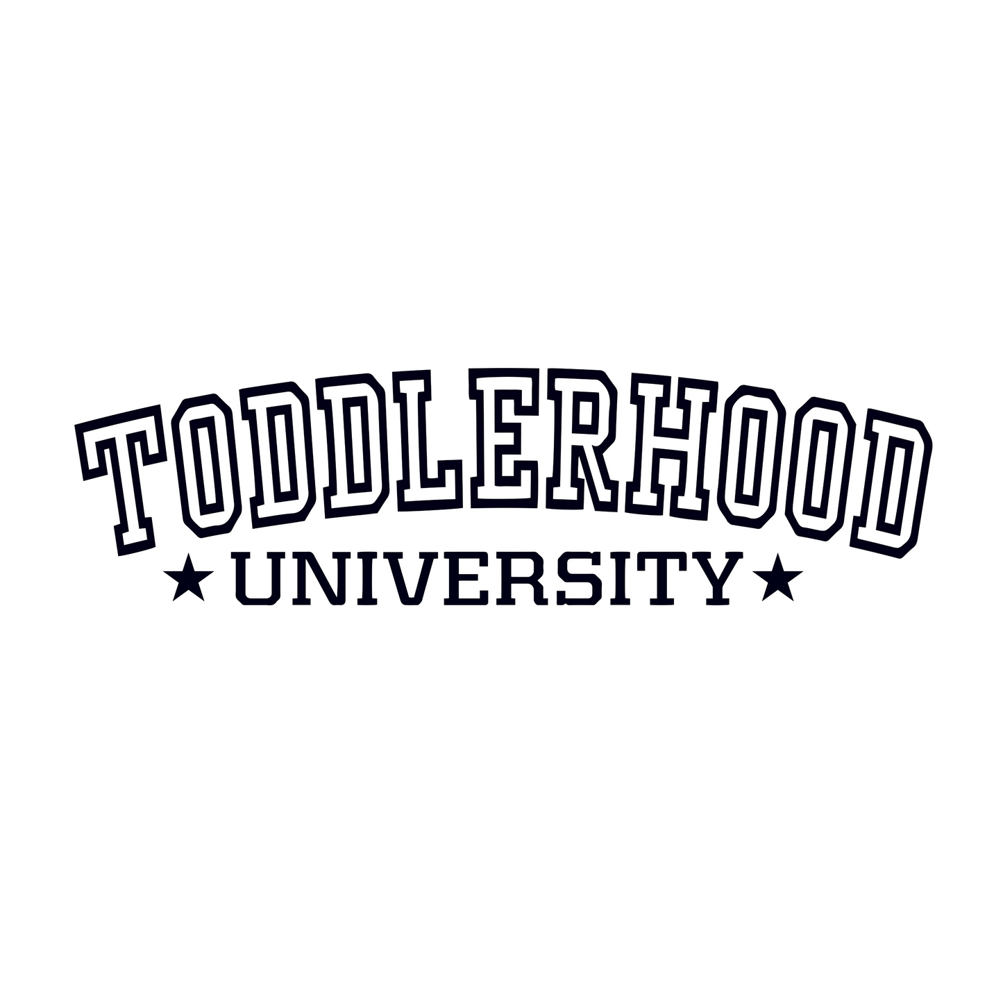 Toddlerhood University Tee