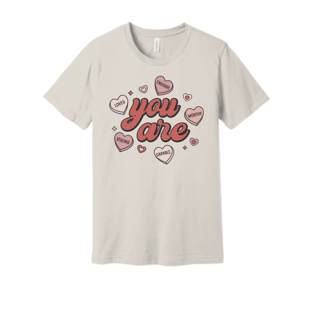 Valentines Graphic T-shirt - You Are