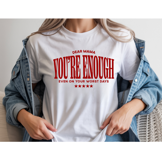 You Are Enough Tee