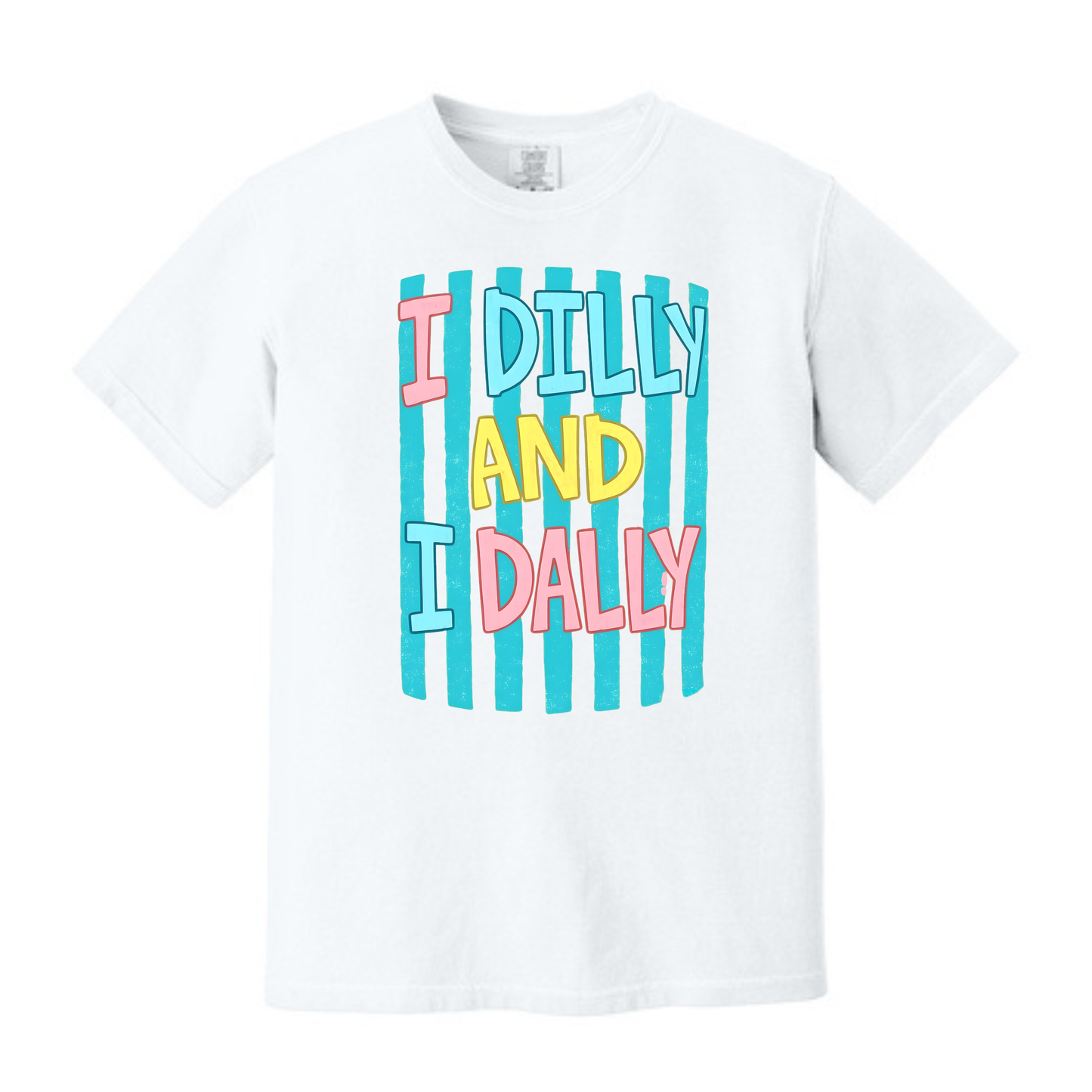 I Dilly and I Dally Tee