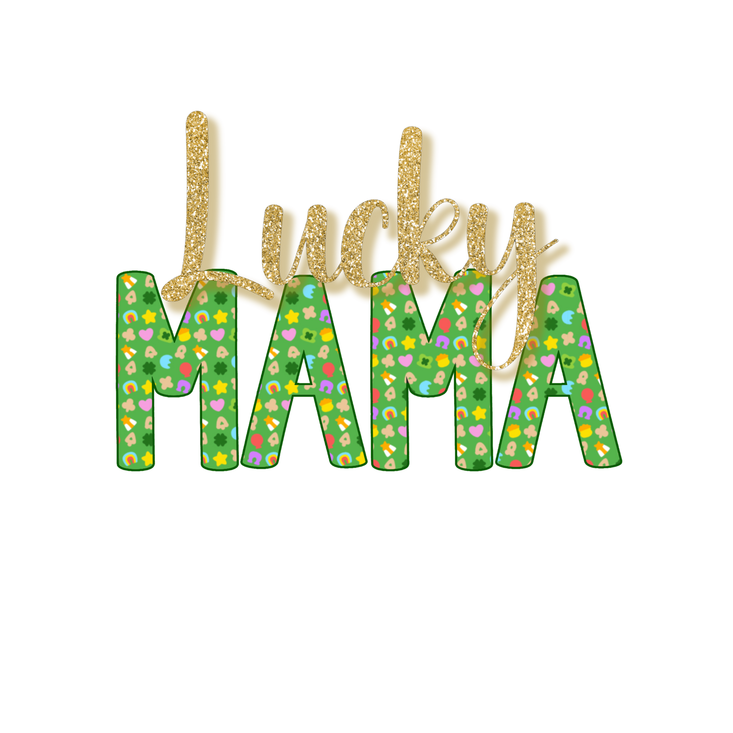 St. Patrick's Day Graphic T-shirt - "Lucky Mama" ("Lucky" in Gold)