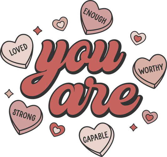 Valentines Graphic T-shirt - You Are