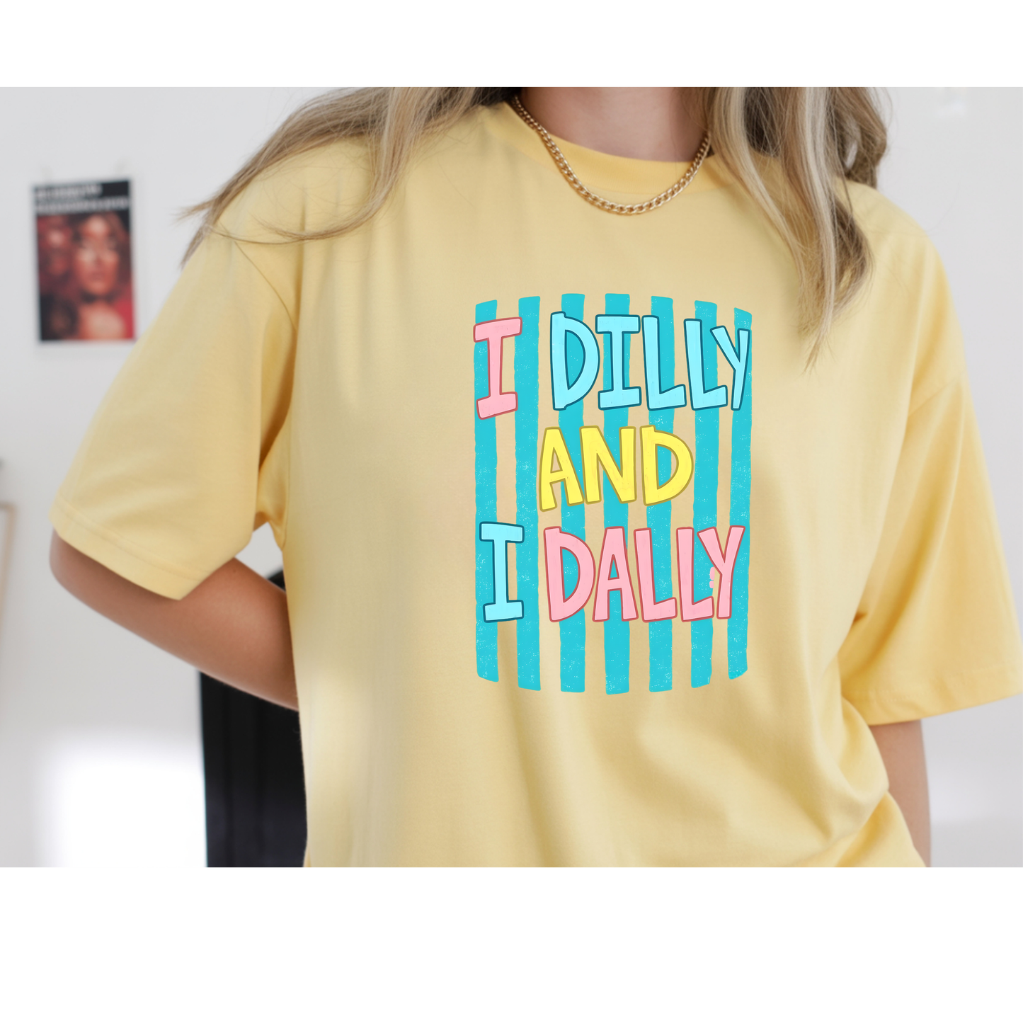 I Dilly and I Dally Tee